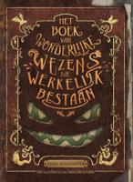Het boek van wonderlijke wezens die werkelijk bestaan (Hardback)