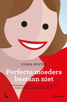 Perfecte moeders bestaan niet - Diana Koster - ebook