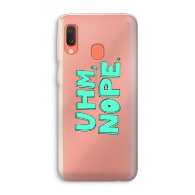 UHM, NOPE.: Samsung Galaxy A20e Transparant Hoesje
