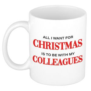 Kerst cadeau mok / beker All I want for Christmas is to be with my colleagues kerstcadeau collega / personeel  300 ml   -