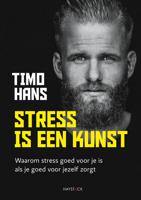 Stress is een kunst - Timo Hans - ebook