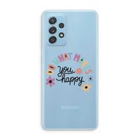 Happy days: Samsung Galaxy A73 Transparant Hoesje
