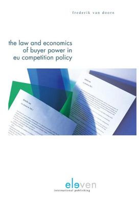The law & economics of buyer power in EU competition policy - Frederik van Doorn - ebook