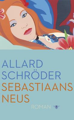 Sebastiaans neus - Allard Schröder - ebook