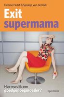 Exit supermama - Denise Hulst, Sjoukje van de Kolk - ebook - thumbnail