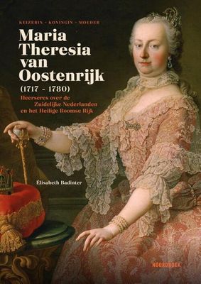 Maria-Theresia van Oostenrijk (1717-1780) - Élisabeth Badinter - Hardcover (9789464710892) Maria-Theresia van Oostenrijk (1717-1780) - Élisabeth Badinter - Hardcover (9789464710892)