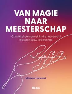 Van magie naar meesterschap - Monique Hammink - ebook