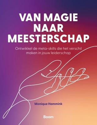 Van magie naar meesterschap - Monique Hammink - ebook