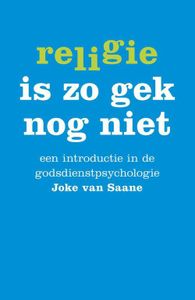 Religie is zo gek nog niet - Joke van Saane, Nicolette Hijweege - ebook