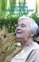 Mijn oma denkt dat ik haar zusje ben (Hardback)