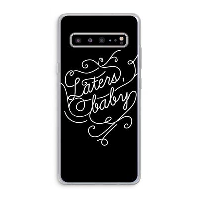 Laters, baby: Samsung Galaxy S10 5G Transparant Hoesje