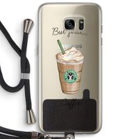 But first coffee: Samsung Galaxy S7 Edge Transparant Hoesje met koord