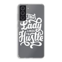 Hustle Lady: Samsung Galaxy S21 FE Transparant Hoesje