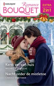 Kerst ver van huis / Nacht onder de mistletoe - Michelle Douglas, Carole Mortimer - ebook