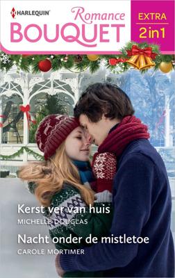 Kerst ver van huis / Nacht onder de mistletoe - Michelle Douglas, Carole Mortimer - ebook