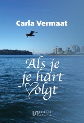 Als je je hart volgt - Carla Vermaat - ebook