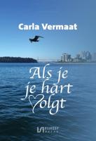 Als je je hart volgt - Carla Vermaat - ebook