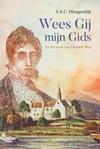 Wees Gij mijn Gids - S.A.C. Hoogendijk - ebook