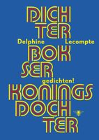 Dichter, bokser, koningsdochter - Delphine Lecompte - ebook