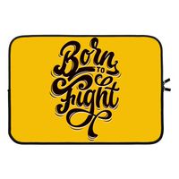 Born to Fight: Laptop sleeve 13 inch