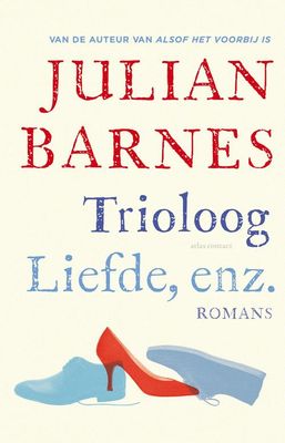 Trioloog ; Liefde, enz. - Julian Barnes - ebook