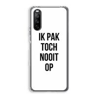 Ik pak nooit op: Sony Xperia 10 III Transparant Hoesje