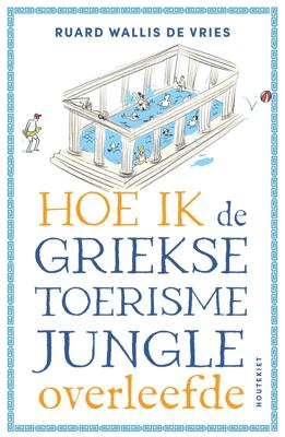 Hoe ik de Griekse toerismejungle overleefde (Paperback)