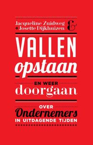 Vallen, opstaan en weer doorgaan - Jacqueline Zuidweg, Josette Dijkhuizen - ebook