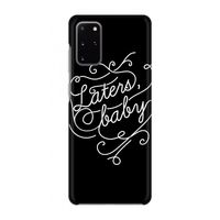 Laters, baby: Volledig geprint Samsung Galaxy S20 Plus Hoesje