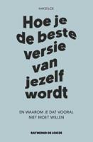 Hoe je de beste versie van jezelf wordt (Paperback)