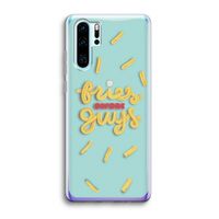 Always fries: Huawei P30 Pro Transparant Hoesje