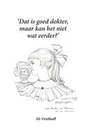Dat is goed dokter, maar kan het niet wat eerder? (Paperback)