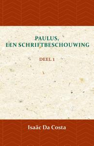 Paulus, een Schriftbeschouwing 1 (Paperback)