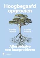 Hoogbegaafd opgroeien - Michelle Dewulf, Isabelle François - ebook