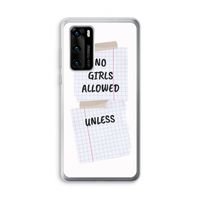 No Girls Allowed Unless: Huawei P40 Transparant Hoesje