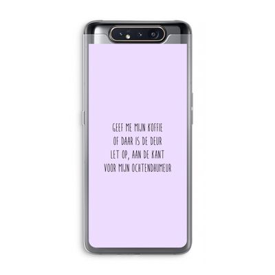 Ochtendhumeur: Samsung Galaxy A80 Transparant Hoesje