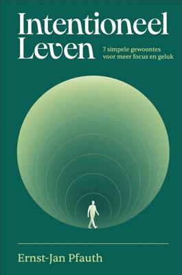 Intentioneel leven - Ernst-Jan Pfauth - ebook