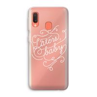 Laters, baby: Samsung Galaxy A20e Transparant Hoesje