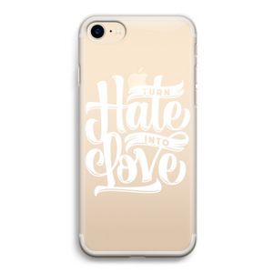Turn hate into love: iPhone 7 Transparant Hoesje