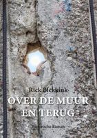 Over de muur en terug - Rick Blekkink - ebook