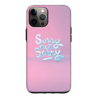 Sorry not sorry: iPhone 12 Tough Case
