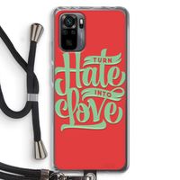 Turn hate into love: Xiaomi Redmi Note 10 Pro Transparant Hoesje met koord
