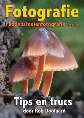 Fotografie: paddenstoelenfotografie fototips - Rob Doolaard - ebook