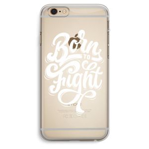 Born to Fight: iPhone 6 Plus / 6S Plus Transparant Hoesje