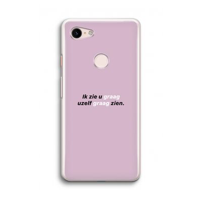 uzelf graag zien: Google Pixel 3 Transparant Hoesje