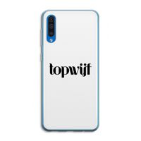 Topwijf Wit: Samsung Galaxy A50 Transparant Hoesje