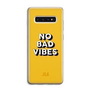 No Bad Vibes: Samsung Galaxy S10 4G Transparant Hoesje