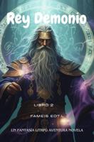 Rey Demonio:Un Fantasía LitRPG Aventura Novela(Libro 2) - Fameis Eot.L - ebook
