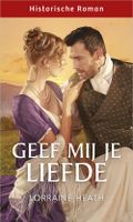 Geef mij je liefde - Lorraine Heath - ebook