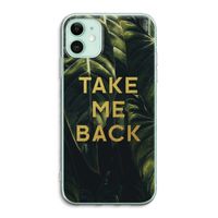 Take me back: iPhone 11 Transparant Hoesje